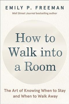 portada How to Walk Into a Room: The art of Knowing When to Stay and When to Walk Away (in English)