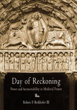 portada Day of Reckoning: The Countercultural Origins of an Industry: Power and Accountability in Medieval France (The Middle Ages Series) (en Inglés)