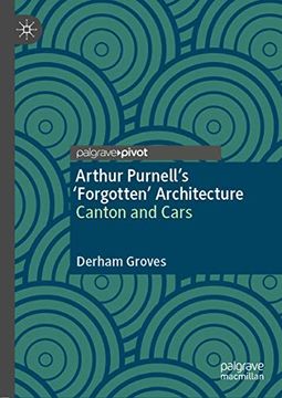 portada Arthur Purnell's 'forgotten' Architecture: Canton and Cars (en Inglés)