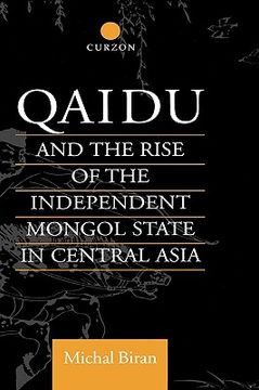 portada qaidu and the rise of the independent mongol state in central asia (en Inglés)