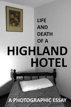 portada Life and Death of a Highland Hotel (en Inglés)