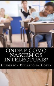 portada Onde e como nascem os intelectuais (in Portuguese)