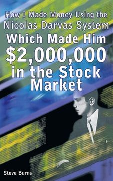 portada How I Made Money Using the Nicolas Darvas System, Which Made Him $2,000,000 in the Stock Market (en Inglés)
