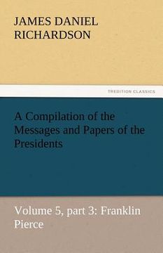 portada a compilation of the messages and papers of the presidents (in English)