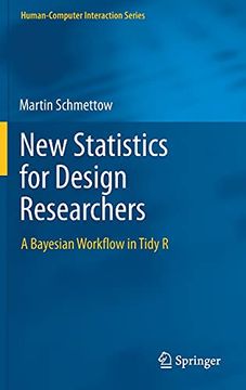 portada New Statistics for Design Researchers: A Bayesian Workflow in Tidy r (Human–Computer Interaction Series) (en Inglés)