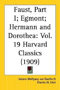 portada faust; egmont; hermann and dorothea: part 19 harvard classics