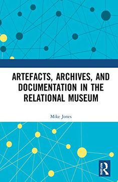 portada Artefacts, Archives, and Documentation in the Relational Museum (in English)