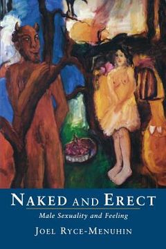 portada Naked and Erect: Male Sexuality and Feeling (en Inglés)