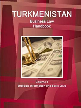 portada Turkmenistan Business law Handbook Volume 1 Strategic Information and Basic Laws (World Business and Investment Library) (in English)