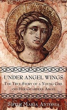 portada Under Angel Wings: The True Story of a Young Girl and her Guardian Angel 