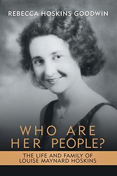 portada Who are her People? The Life and Family of Louise Maynard Hoskins (en Inglés)