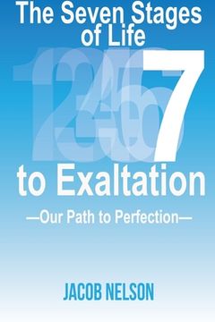 portada The Seven Stages of Life to Exaltation: Our Path to Perfection (en Inglés)