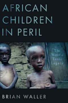 portada African Children in Peril: The West's Toxic Legacy (in English)