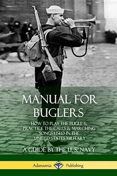 portada Manual for Buglers: How to Play the Bugle and Practice the Calls and Marching Songs Used in the United States Military (en Inglés)