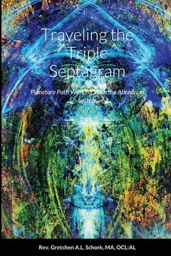 portada Traveling the Triple Septagram: Planetary Path Working With the Abcedrian System