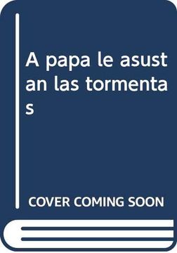 portada A Papa le Asustan las Tormentas (in Spanish)
