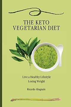 portada The Keto Vegetarian Diet: Live a Healthy Lifestyle Losing Weight (en Inglés)