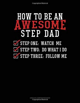 portada How to be an Awesome Step Dad: Unruled Composition Book 