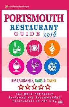 portada Portsmouth Restaurant Guide 2018: Best Rated Restaurants in Portsmouth, Virginia - Restaurants, Bars and Cafes recommended for Tourist, 2018 (en Inglés)