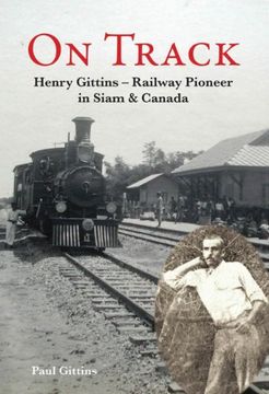 portada On Track: Henry Gittins - Railway Pioneer in Siam and Canada