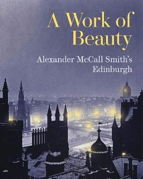 portada A Work of Beauty: Alexander McCall Smith's Edinburgh