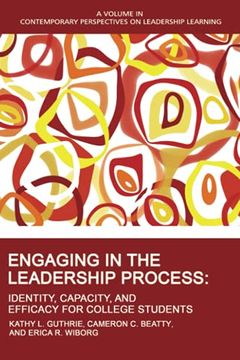 portada Engaging in the Leadership Process: Identity, Capacity, and Efficacy for College Students (Contemporary Perspectives on Leadership Learning) 
