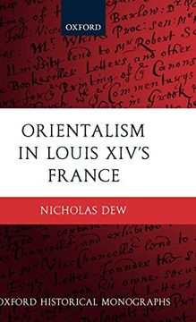 portada Orientalism in Louis Xiv's France (Oxford Historical Monographs) 