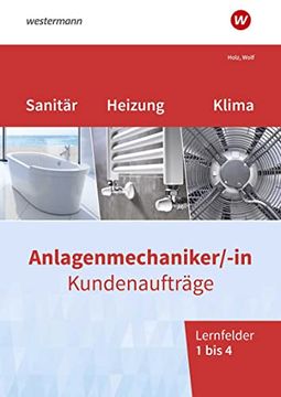 portada Anlagenmechaniker/-In Sanitär-, Heizungs- und Klimatechnik. Kundenaufträge Lernfelder 1-4: Arbeitsheft (en Alemán)