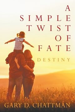 portada A Simple Twist of Fate: Destiny (en Inglés)