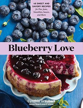 portada Blueberry Love: 46 Sweet and Savory Recipes for Pies, Jams, Smoothies, Sauces and More (in English)