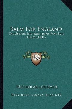 portada balm for england: or useful instructions for evil times (1831) (en Inglés)