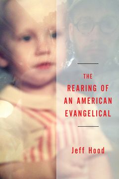 portada The Rearing of an American Evangelical (en Inglés)