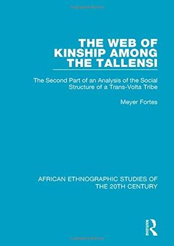 portada The Web of Kinship Among the Tallensi: The Second Part of an Analysis of the Social Structure of a Trans-VOLTA Tribe