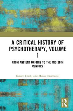 portada A Critical History of Psychotherapy, Volume 1: From Ancient Origins to the mid 20Th Century (in English)