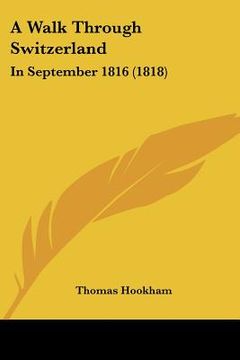 portada a walk through switzerland: in september 1816 (1818) (in English)