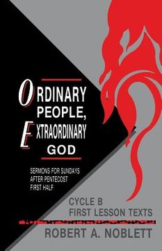 portada Ordinary People, Extraordinary God: Sermons For Sundays After Pentecost First Half: Cycle B First Lesson Texts (en Inglés)