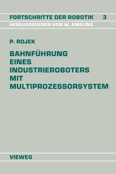 portada Bahnführung Eines Industrieroboters Mit Multiprozessorsystem (en Alemán)