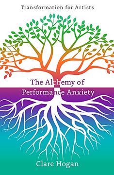 portada The Alchemy of Performance Anxiety: Transformation for Artists (en Inglés)