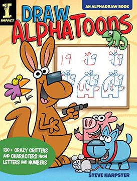 portada Draw Alphatoons: 130+ Crazy Critters and Characters From Letters and Numbers (Alphadraw) 