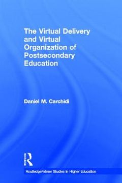 portada the virtual delivery and virtual organization of post-secondary education (en Inglés)