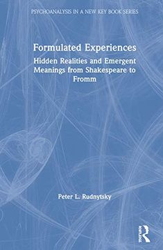 portada Formulated Experiences: Hidden Realities and Emergent Meanings From Shakespeare to Fromm (en Inglés)