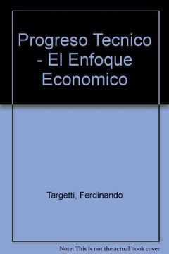 portada Progreso Tecnico - El Enfoque Economico