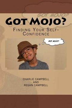 portada Got Mojo?: Finding Your Self-Confidence (en Inglés)