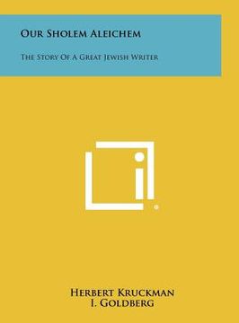 portada our sholem aleichem: the story of a great jewish writer (en Inglés)