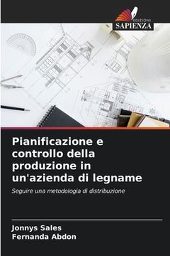 portada Pianificazione e controllo della produzione in un'azienda di legname (in Italian)
