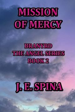 portada Mission of Mercy: Branyrd the Angel Series Book 2 (en Inglés)