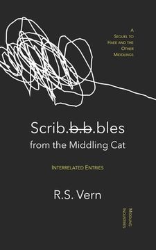 portada Scribbles from the Middling Cat: Interrelated Entries (en Inglés)