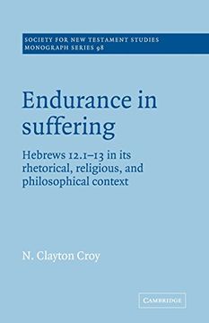portada Endurance in Suffering: Hebrews 12: 1-13 in its Rhetorical, Religious, and Philosophical Context (Society for new Testament Studies Monograph Series) (en Inglés)