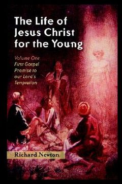 portada the life of jesus christ for the young: volume one (en Inglés)
