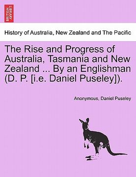 portada the rise and progress of australia, tasmania and new zealand ... by an englishman (d. p. [i.e. daniel puseley]).
